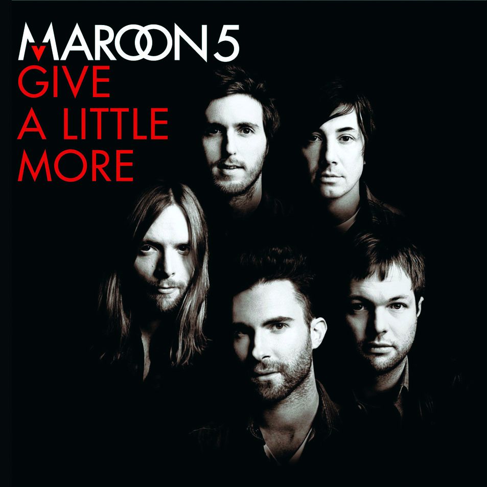 Maroon 5 » Give a Little More Lyrics