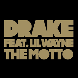 Drake » The Motto Lyrics