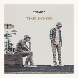 twenty one pilots » The Hype Lyrics