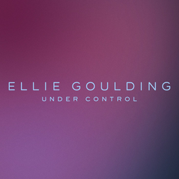 Ellie Goulding » Under Control Lyrics