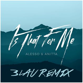 Anitta » Is That For Me (3LAU Remix) Lyrics