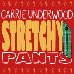 Carrie Underwood » Stretchy Pants Lyrics