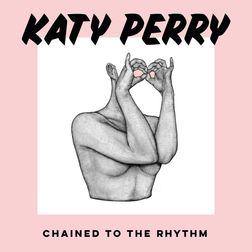 Katy Perry » Chained To The Rhythm Lyrics