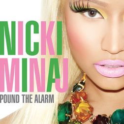 Nicki Minaj » Pound The Alarm Lyrics