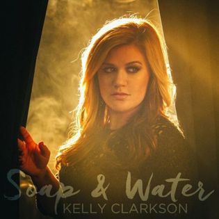 Kelly Clarkson » Soap & Water Lyrics