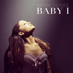 Ariana Grande » Baby I Lyrics