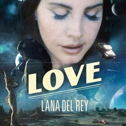 Lana Del Rey » Love Lyrics