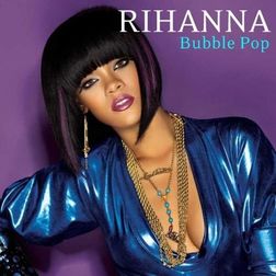 Rihanna » Bubble Pop Lyrics