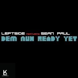 Sean Paul » Dem Nuh Ready Yet Lyrics