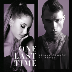 Ariana Grande » One Last Time (Fedez Remix) Lyrics