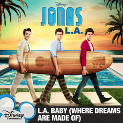 Jonas Brothers » L.A. Baby (Where Dreams Are Made Of) Lyrics