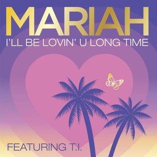 Mariah Carey » I’ll Be Lovin’ U Long Time (Remix) Lyrics