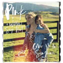 P nk » Cover Me In Sunshine Lyrics