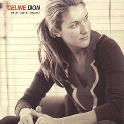 Celine Dion » Et Je T’aime Encore Lyrics