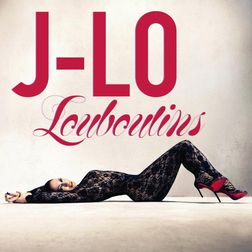 Jennifer Lopez » Louboutins Lyrics