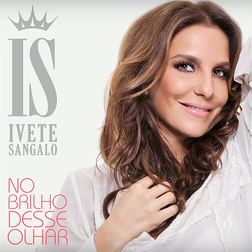 Ivete Sangalo » No Brilho Desse Olhar Lyrics