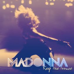 Madonna » Keep The Trance Lyrics