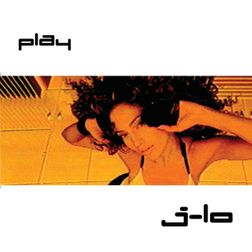 Jennifer Lopez » Play Lyrics