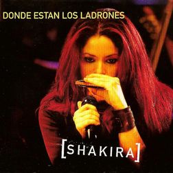 Shakira » Dónde Están Los Ladrones (En Vivo) Lyrics