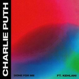 Charlie Puth » Done for Me Lyrics