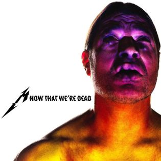 Metallica » Now That We’re Dead Lyrics