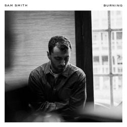 Sam Smith » Burning Lyrics