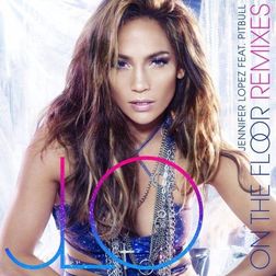 Jennifer Lopez » On the Floor (CCW Radio Mix) Lyrics