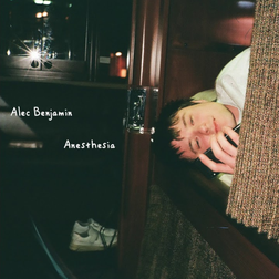 Alec Benjamin » Anesthesia Lyrics