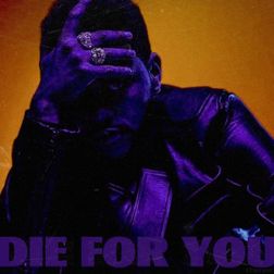 The Weeknd » Die For You Lyrics