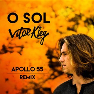 Vitor Kley » O Sol (Apollo 55 Remix) Lyrics