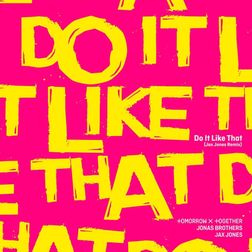 Jonas Brothers » Do It Like That (Jax Jones Remix) Lyrics