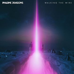 Imagine Dragons » Walking the Wire Lyrics