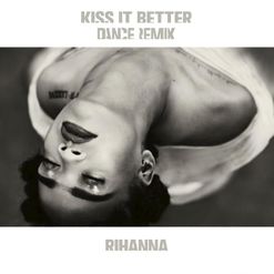 Rihanna » Kiss It Better (Remix) Lyrics