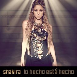 Shakira » Lo Hecho Está Hecho (Remix) Lyrics