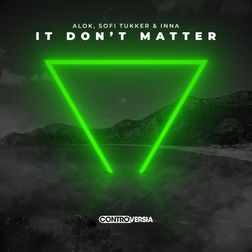 Alok » It Don’t Matter (Extended Mix) Lyrics