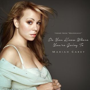 Mariah Carey » Do You Know Where You’re Going To (Theme from Mahogany) Lyrics