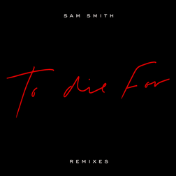 Sam Smith » To Die For (Blinkie Remix) Lyrics