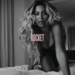 Beyonce » Rocket Lyrics