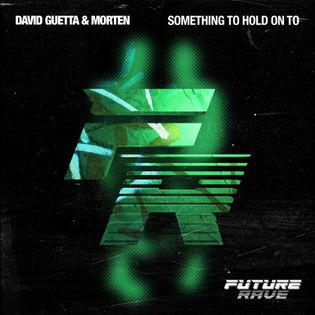 David Guetta » Something To Hold On To Lyrics