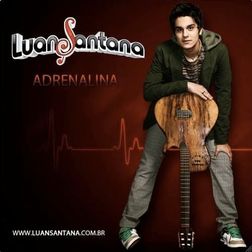 Luan Santana » Adrenalina Lyrics