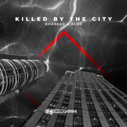 Alok » Killed By the City Lyrics