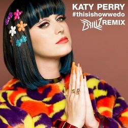 Katy Perry » This Is How We Do (Brillz Remix) Lyrics