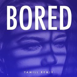 Billie Eilish » Bored (Yamill Remix) Lyrics