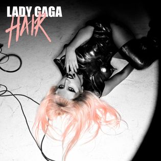 Lady Gaga » Hair Lyrics