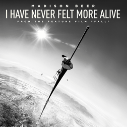 Madison Beer » I Have Never Felt More Alive Lyrics