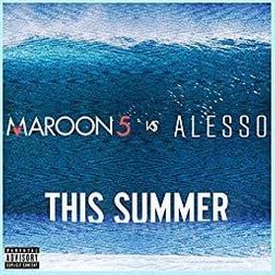 Maroon 5 » This Summer (Maroon 5 vs. Alesso) Lyrics