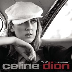 Celine Dion » One Heart Lyrics