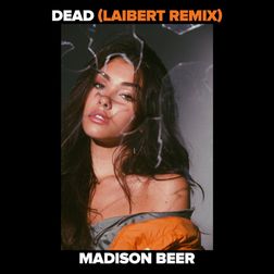 Madison Beer » Dead (Laibert Remix) Lyrics