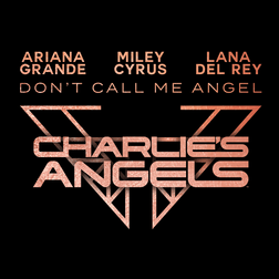 Ariana Grande » Don’t Call Me Angel (Charlie’s Angels) Lyrics