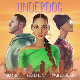 Alicia Keys » Underdog (Nicky Jam & Rauw Alejandro Remix) Lyrics